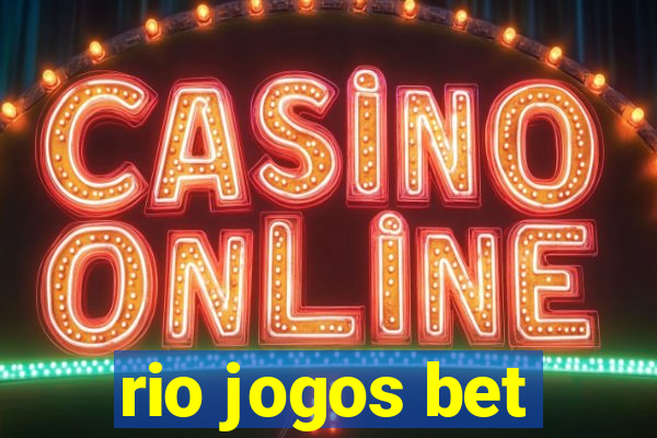 rio jogos bet